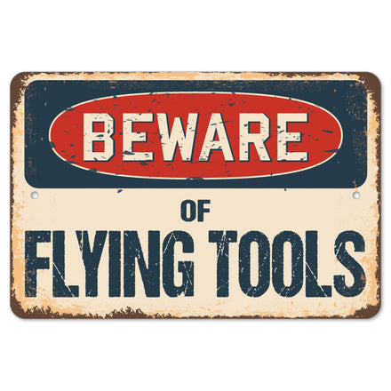 Beware Of Flying Tools