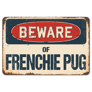 Beware Of Frenchie Pug