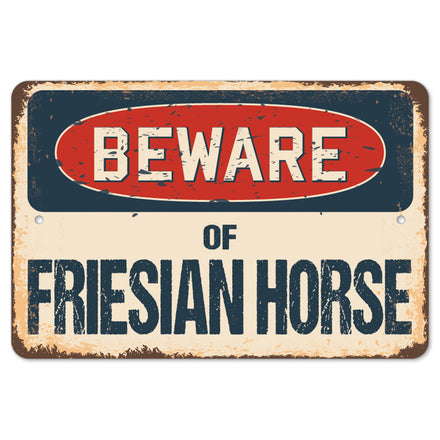 Beware Of Friesian Horse