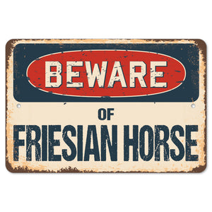 Beware Of Friesian Horse