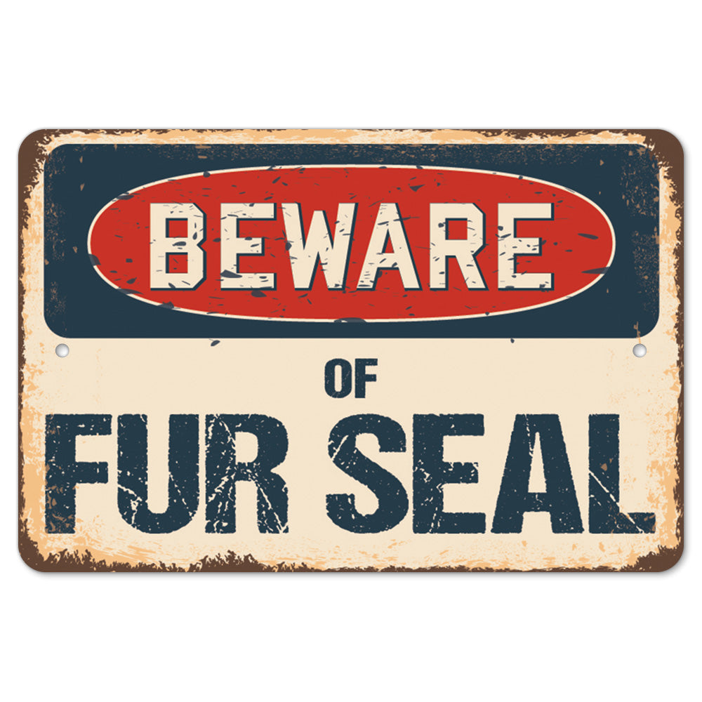 Beware Of Fur Seal