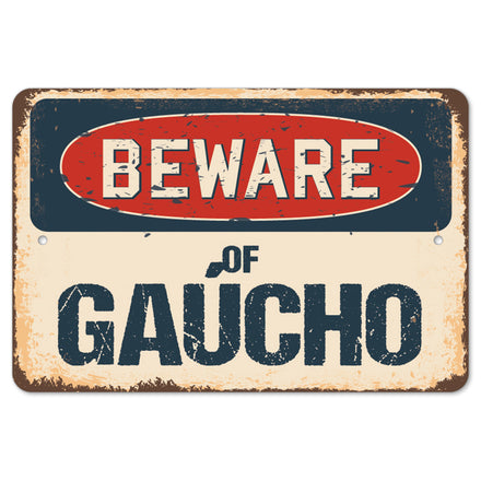 Beware Of GaÃƒÂºcho