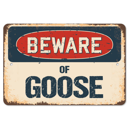 Beware Of Goose