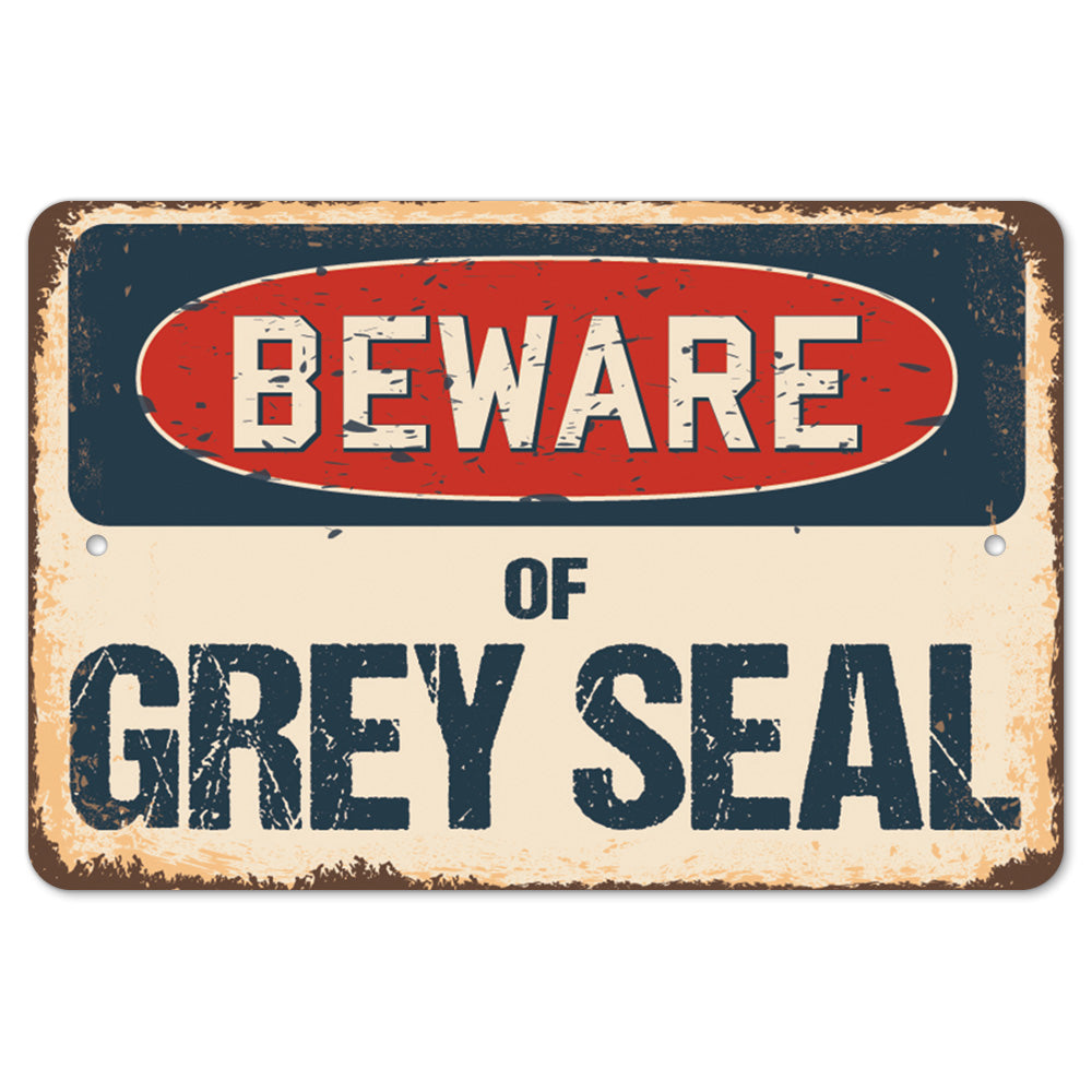 Beware Of Grey Seal