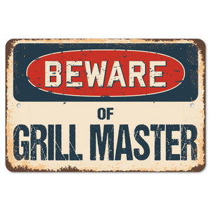 Beware Of Grill Master