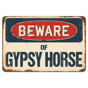 Beware Of Gypsy Horse