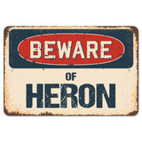Beware Of Heron