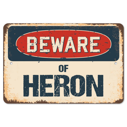 Beware Of Heron