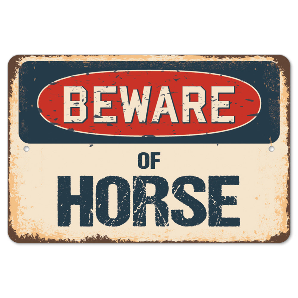 Beware Of Horse