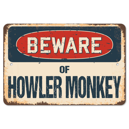 Beware Of Howler Monkey