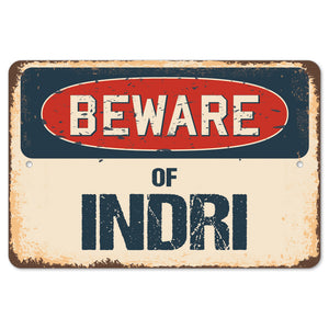 Beware Of Indri