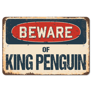 Beware Of King Penguin