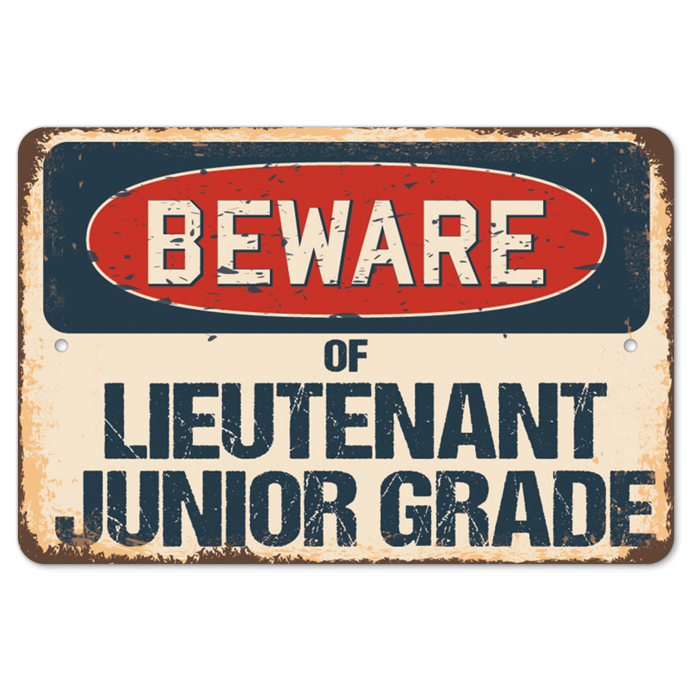 Beware Of Lieutenant Junior Grade