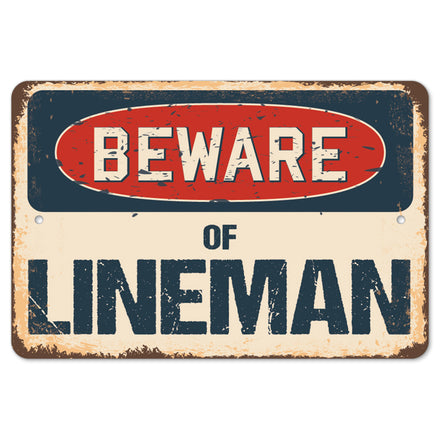 Beware Of Lineman