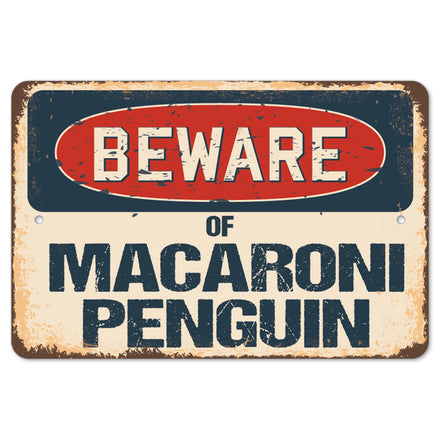 Beware Of Macaroni Penguin