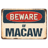 Beware Of Macaw