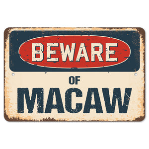 Beware Of Macaw