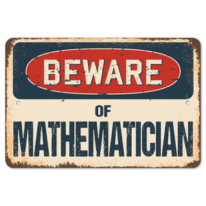 Beware Of Mathematician
