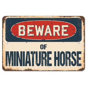 Beware Of Miniature Horse