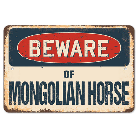 Beware Of Mongolian Horse