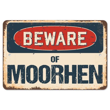 Beware Of Moorhen