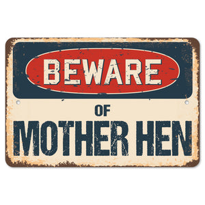 Beware Of Mother Hen