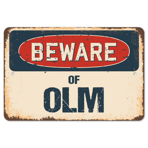 Beware Of Olm