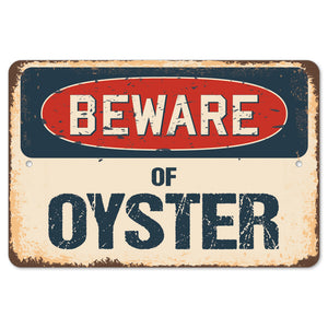 Beware Of Oyster