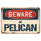 Beware Of Pelican