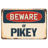 Beware Of Pikey