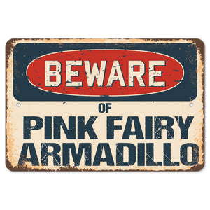 Beware Of Pink Fairy Armadillo