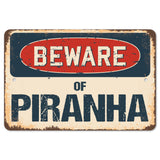 Beware Of Piranha