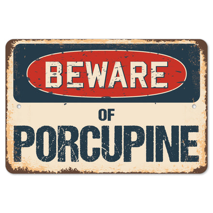 Beware Of Porcupine