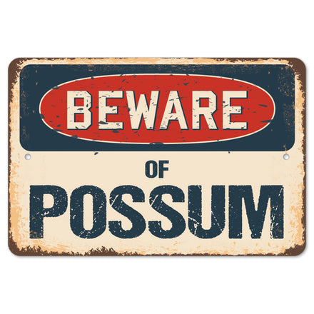 Beware Of Possum