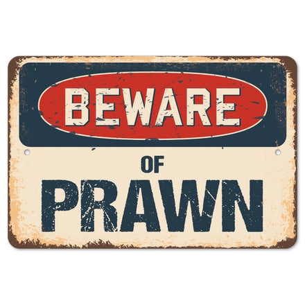 Beware Of Prawn