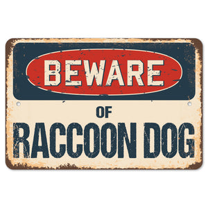 Beware Of Raccoon Dog