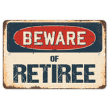 Beware Of Retiree