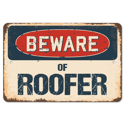 Beware Of Roofer