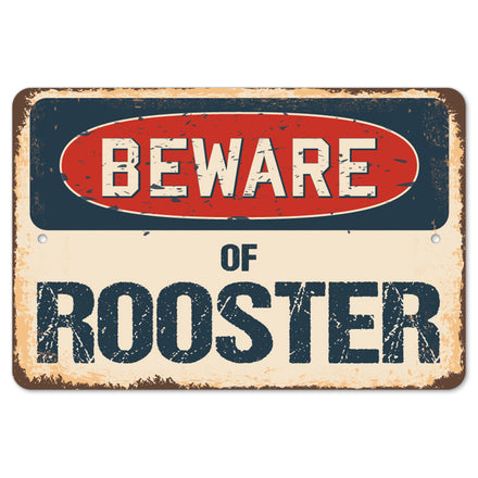 Beware Of Rooster