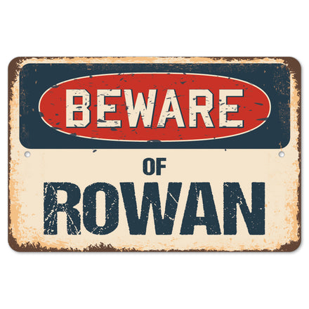 Beware Of Rowan