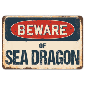 Beware Of Sea Dragon