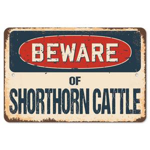 Beware Of Shorthorn Cattle