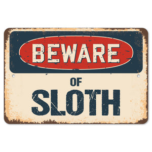 Beware Of Sloth