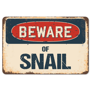 Beware Of Snail