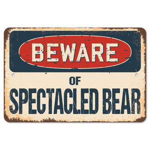 Beware Of Spectacled Bear