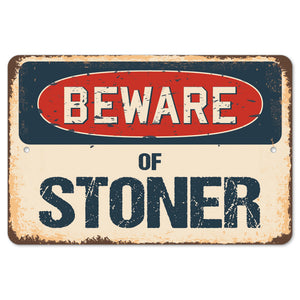 Beware Of Stoner