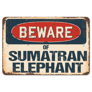 Beware Of Sumatran Elephant