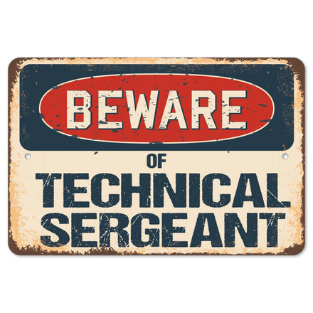 Beware Of Technical Sergeant
