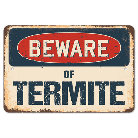 Beware Of Termite