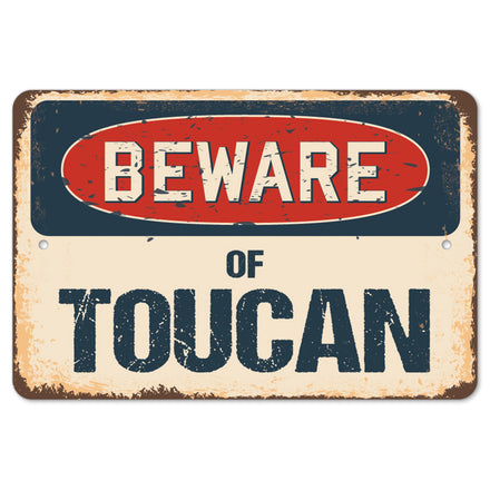 Beware Of Toucan